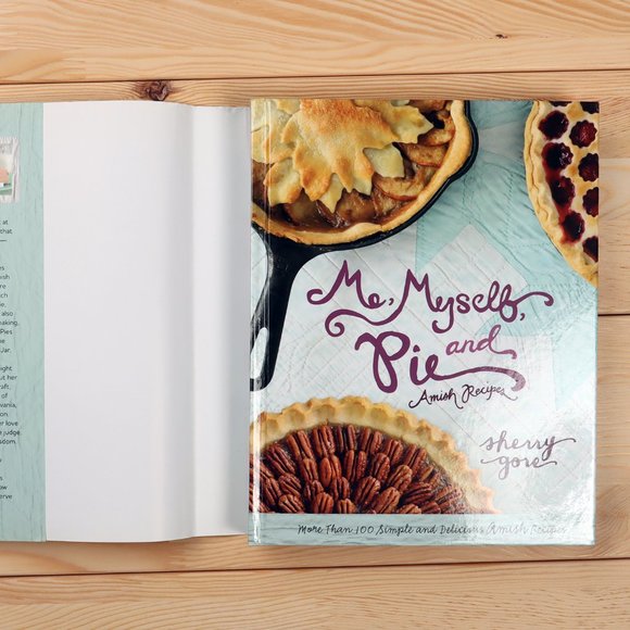 Me, Myself & Pie Amish Recipes, Cookbook by Sherry Gore Hardcover - Picture 3 of 5